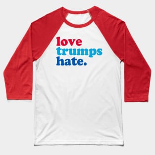 Love Trumps Hate Baseball T-Shirt